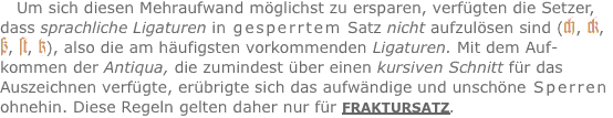 Um sich diesen Mehraufwand möglichst zu ersparen, verfügten die
