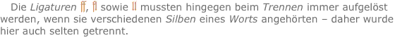 Die Ligaturen ff, fl sowie ll mussten hingegen beim Trennen imm