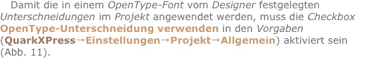 Damit die in einem OpenType-Font vom Designer festgelegten Unte