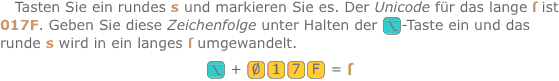 Tasten Sie ein rundes s und markieren Sie es. Der Unicode für d
