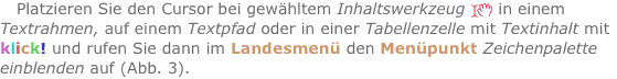 Platzieren Sie den Cursor bei gewähltem Inhaltswerkzeug h in ei