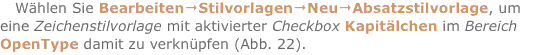 Wählen Sie Bearbeiten?Stilvorlagen?Neu?Absatzstilvorlage, um e