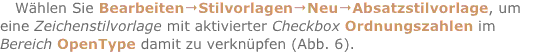 Wählen Sie Bearbeiten?Stilvorlagen?Neu?Absatzstilvorlage, um e