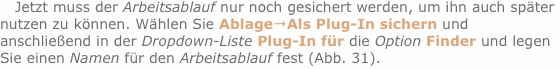 Jetzt muss der Arbeitsablauf nur noch gesichert werden, um ihn 