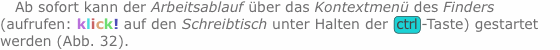 Ab sofort kann der Arbeitsablauf über das Kontextmenü des Finde