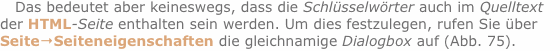 Das bedeutet aber keineswegs, dass die Schlüsselwörter auch im 